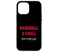Baseball e Chill (ma soprattutto urla) Custodia per iPhone 12 Pro Max
