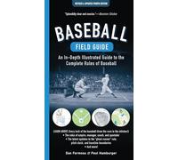 Baseball Field Guide: An In-depth Guide to the Complete Rules of Baseball