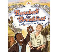 Baseball for Breakfast: A (Mostly) True Story