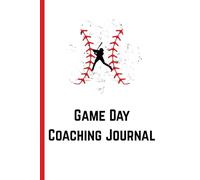 Baseball Game Day Coaching Journal: Improve Team Performance From Game to Game