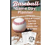 Baseball Game Day Planner: With Tear-N-Share Batter Line Up Cards For 30 Games