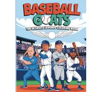 Baseball GOATs: The Ultimate Legends Coloring Book For Kids and Adults: Celebrate the Greatest Baseball Players of All Time