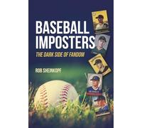 Baseball Imposters: the dark side of fandom
