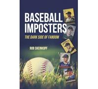 Baseball Imposters: the dark side of fandom