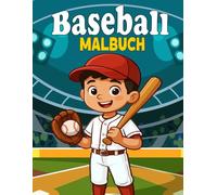 Baseball Malbuch: 30 lustige, niedliche und einfache zum Ausmalen für Jungen und Mädchen ab 4 Jahren