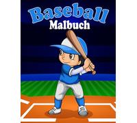 Baseball Malbuch: 30 niedliche Ausmalbilder für kleine Sportfans - Spaß und Kreativität beim Ausmalen