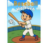 Baseball-Malbuch: 34 tollen Ausmalbildern für Jungen und Mädchen ab 4 Jahren
