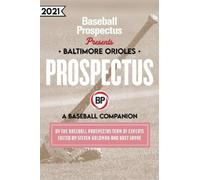 Baseball Prospectus Baltimore Orioles 2021 (Tascabile)