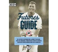 Baseball Prospectus Baseball Prospectus Futures Guide 2021 (Tascabile)