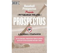 Baseball Prospectus Pittsburgh Pirates 2021 (Tascabile)