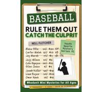 BASEBALL Rule Them Out Catch the Culprit: Whodunit Mini Mysteries for All Ages