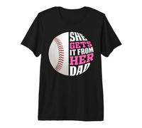 Baseball Saying She Gets It from Her Dad Funny Baseball Dad Maglietta Premium