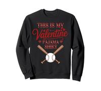 Baseball |This is My Valentine Pigiama Shirt Funny Daying Felpa