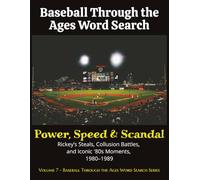 Baseball Through the Ages Word Search: Power, Speed, Scandal: Rickey’s Steals, Collusion Battles, and Iconic '80s Moments, 1980-1989