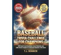 Baseball Trivia Challenge for Champions: 500 Expert-Level Questions, Iconic Moments, and Little-Known Insights for Dedicated Students of the Game