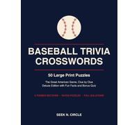 Baseball Trivia Crosswords Large Print: 50 Puzzles Celebrating the Great American Game - Pitching, Hitting, Fielding and Ballpark Life, with Fun Facts and Full Solutions