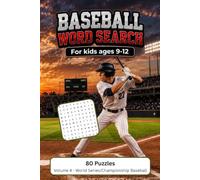 Baseball Word Search for Kids Ages 9-12: Volume 4: World Series Baseball - 80 Fun Puzzles with Solutions to Learn Baseball Facts, Boost Vocabulary & Spelling