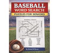 BASEBALL WORD SEARCH PUZZLES FOR SENIORS: LARGE PRINT 2000 UNIQUE WORDS 100 INDIVUAL PUZZLES EACH WITH 20 WORDS ALL SOLUTIONS ARE IN BACK OF THE BOOK