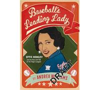 Baseball's Leading Lady: Effa Manley and the Rise and Fall of the Negro Leagues