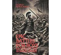 Based Books Scipio Africanus Epic Battles for Boys (Tascabile)