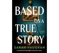 Based on a True Story: A Novel