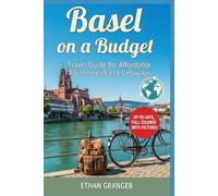 Basel on a Budget: Travel Guide for Affordable Adventures & Eco-Getaways