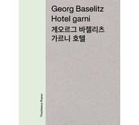 Baselitz, Georg Georg Baselitz: Hotel Garni (Copertina rigida)