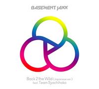 Basement Jaxx - Back 2 the Wild