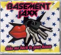 Basement Jaxx - Take Me Back to Your House