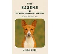 Basenji: Education, Formation et Caractère du African Barkless Dog