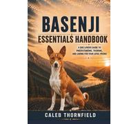 Basenji Essentials Handbook: A Dog Lover’s Guide to Understanding, Training, and Caring for Your Loyal Friend