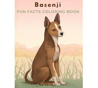 Basenji Fun Facts Coloring Book: Educational Care Guide, Grooming Basics, Smart Activities & Creative Learning for Kids