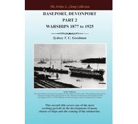 Baseport Devonport Part 2: Warships 1877 to 1925