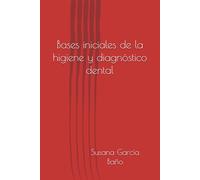 Bases iniciales de la higiene y diagnóstico dental