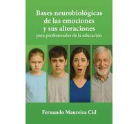 Bases neurobiológicas de las emociones y sus alteraciones