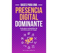 BASES PARA UNA PRESENCIA DIGITAL DOMINANTE: GUÍA PARA COMPAÑÍAS DE SERVICIOS PARA EL HOGAR