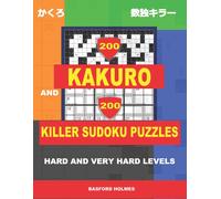 Basford Holmes 200 Kakuro and 200 Killer Sudoku puzzles. Hard and ve (Tascabile)