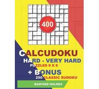 Basford Holmes 400 Calcudoku HARD - VERY HARD puzzles 9 x 9 + BONUS (Tascabile)