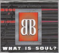 Bash Brothers - What is soul? (incl. 2 versions, 1995)