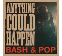 Bash & Pop - Anything Could Happen
