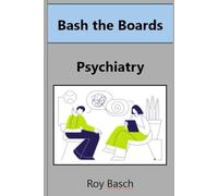 Bash the Boards: Psychiatry