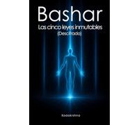 Bashar: Las Cinco Leyes Inmutables (Descifrado)