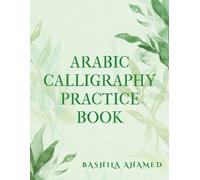 Bashila Ahamed Arabic calligraphy practice book (Tascabile)