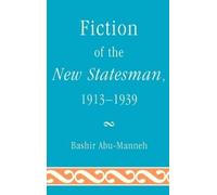 Bashir Abu-Manneh Fiction of the New Statesman, 1913-1939 (Copertina rigida)