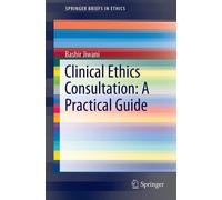 Bashir Jiwani Clinical Ethics Consultation: A Practical Guide (Sprin (Tascabile)