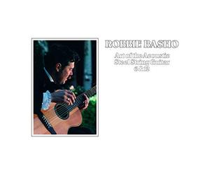 Basho Robbie - Art Of The Acoustic Steel String Guitar