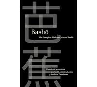 Basho: The Complete Haiku of Matsuo Basho