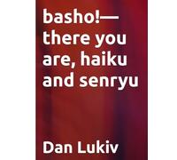 basho!-there you are, haiku and senryu
