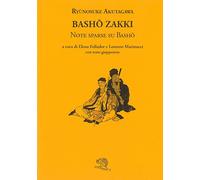 Bashö zakki. Note sparse su Bashö. Testo giapponese a fronte