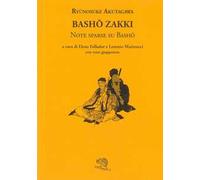 Bashö zakki. Note sparse su Bashö. Testo giapponese a fronte